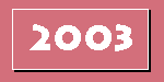 Reflections, 2003